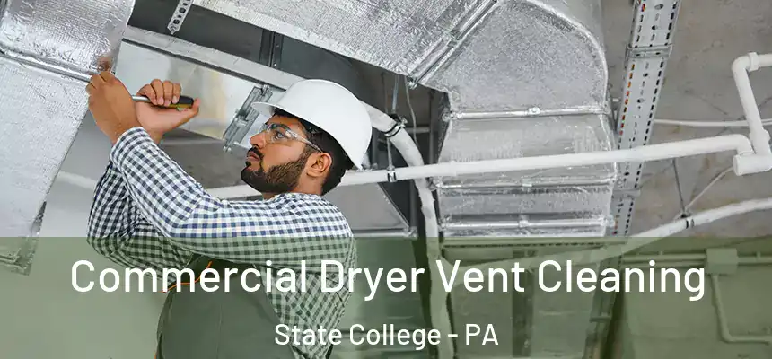 Commercial Dryer Vent Cleaning State College - PA