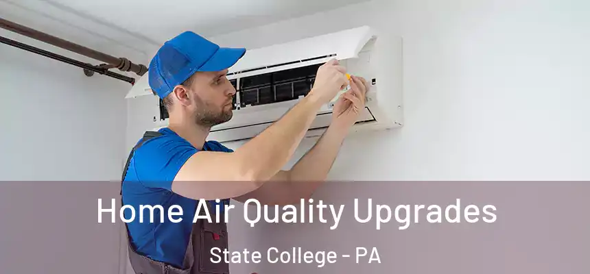 Home Air Quality Upgrades State College - PA