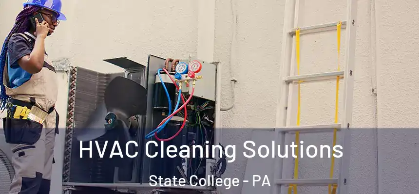 HVAC Cleaning Solutions State College - PA