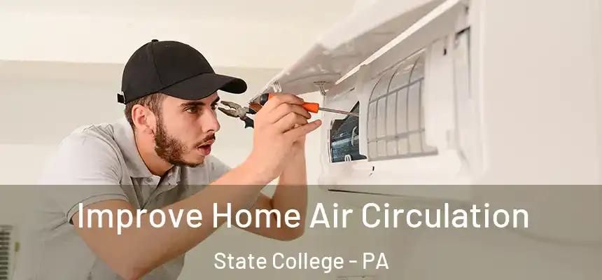 Improve Home Air Circulation State College - PA
