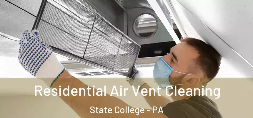 Residential Air Vent Cleaning State College - PA